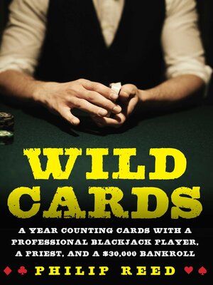Wild Cards: a Year Counting Cards with a Professional Blackjack Player, a Priest, and a $30,000 Bankroll - ebook